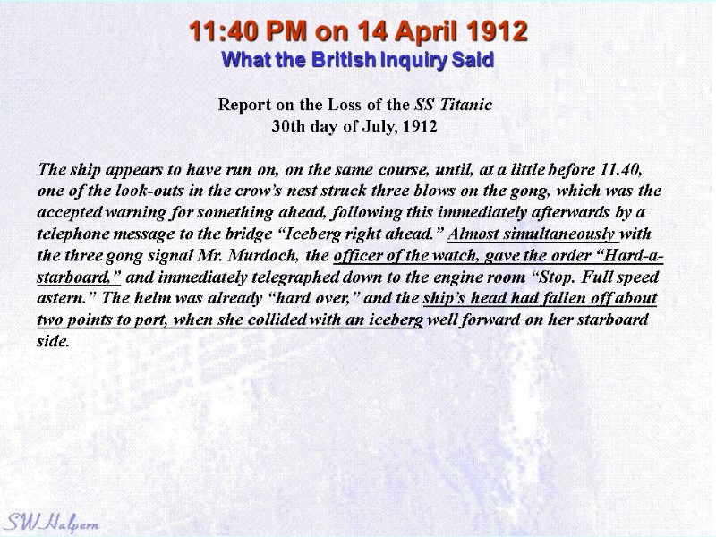 11:40 PM on 14 April 1912 What the British Inquiry Said Report on the